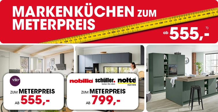 Küchen zum Meterpreis ab 555€ der Marke Vito und ab 799€ der Marke nobilia, Schüller und nolte