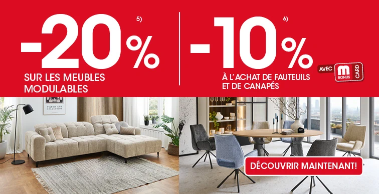 20 % sur les meubles en libre planification, hors exclusion 5, et 10 % sur les fauteuils et canapés avec la carte Mbonus, hors exclusion 6