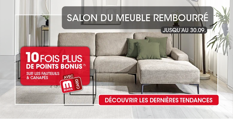 Salon du canapé jusqu’au 30/09 : 10x points bonus sur les fauteuils et canapés avec la carte MBonus, hors exclusions 7