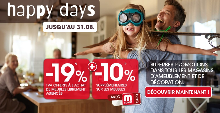Happy Days : 19 % de réduction sur les meubles sur mesure, hors exclusions 1, et 10 % sur les meubles avec la carte MBonus, hors exclusions 3