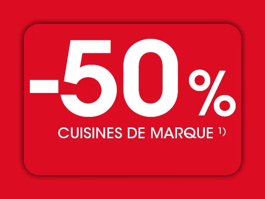 50 % de réduction sur les cuisines de marque, hors exclusions 1