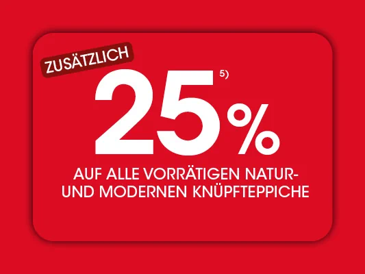 25% auf vorrätige Natur- und moderne Knüpfteppiche Ausschluss 5