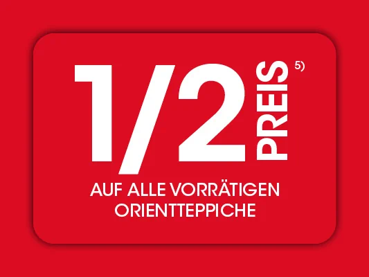 halber Preis auf vorrätige Orientteppiche Ausschluss 5