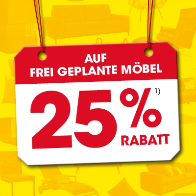 25% auf frei geplante Möbel Ausschluss 1