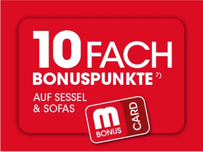 10fach Bonuspunkte auf Sessel & Sofas mit der MBonus Card Ausschluss 7